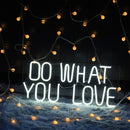 Do What You Love Neon Sign